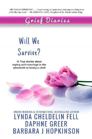 Grief Diaries: Will We Survive by Lynda Cheldelin Fell 9781944328511