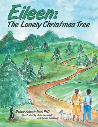 Eileen: The Lonely Christmas Tree by Dolapo Adeniji-Neill Phd 9781480857285