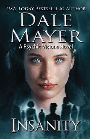 Insanity: A Psychic Visions Novel by Dale Mayer 9781778862878