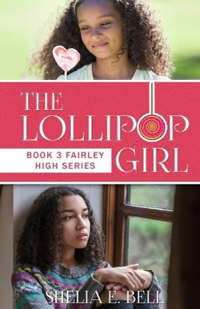 The Lollipop Girl by Shelia E Bell 9781944643058
