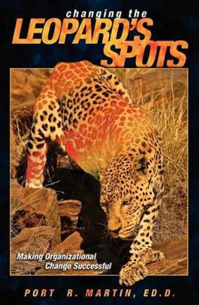 Changing the Leopard's Spots by Port Martin 9781419632389