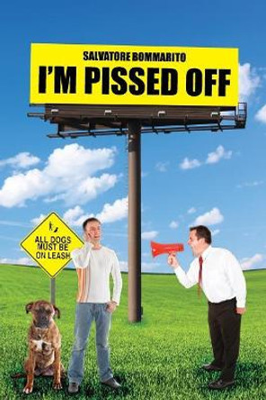 I'm Pissed Off by Salvatore Bommarito 9781439264423