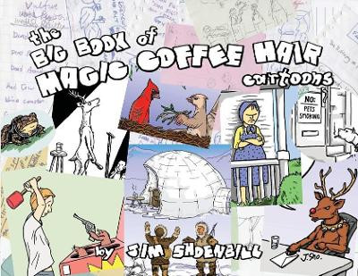 The Big Book of Magic Coffee Hair Cartoons by Jim Shoenbill 9780578423937