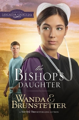 The Bishop's Daughter by Wanda E Brunstetter 9781944836702