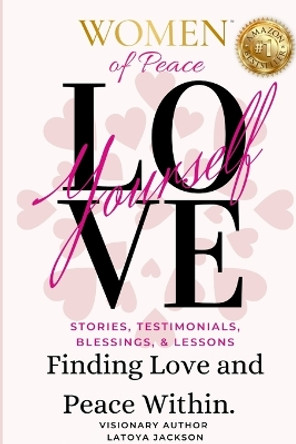 Women of Peace: Finding Love & Peace Within by Latoya Jackson 9781312388130