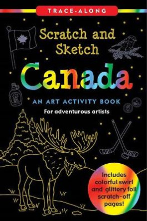 Scratch & Sketch Canada: An Art Activity Book for Adventurous Artists by Talia Levy 9781441339348