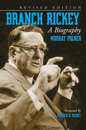 Branch Rickey: A Biography by Murray Polner 9780786426430