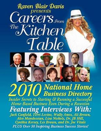 Careers from the Kitchen Table 2010 National Home Business Dcareers from the Kitchen Table 2010 National Home Business Directory Irectory by Raven Blair Davis 9781427647450