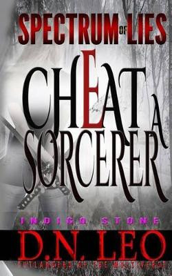 Cheat A Sorcerer - Indigo Stone by D N Leo 9781945230011