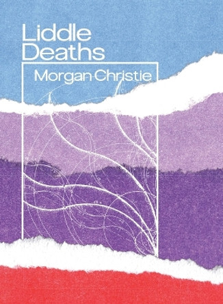 Liddle Deaths by Morgan Christie 9781945233265