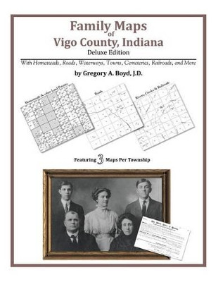 Family Maps of Vigo County, Indiana by Gregory a Boyd J D 9781420311952
