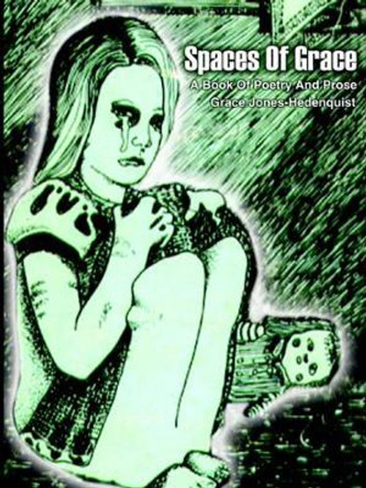Spaces Of Grace by Grace Jones-Hedenquist 9781420832761