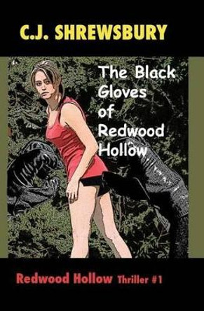 The Black Gloves Of Redwood Hollow by C J Shrewsbury 9781441458759