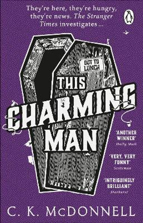 This Charming Man: (The Stranger Times 2) by C. K. McDonnell