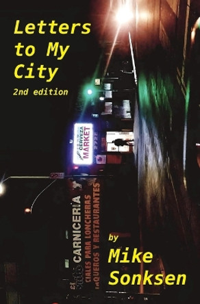Letters To My City (2nd Edition) by Mike Sonksen 9781945177187