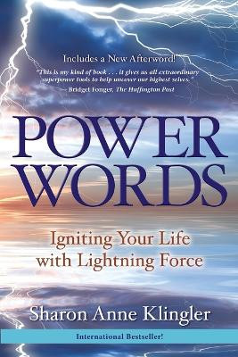Power Words: Igniting Your Life with Lightning Force by Sharon Anne Klingler 9781401941796