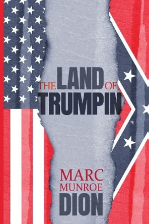 Land of Trumpin by Marc Munroe Dion 9781945630521