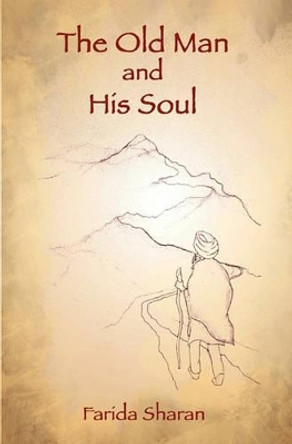 The Old Man and His Soul by Farida Sharan 9781452852140