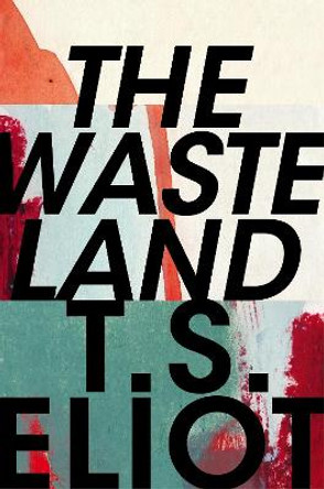 The Waste Land by T. S. Eliot