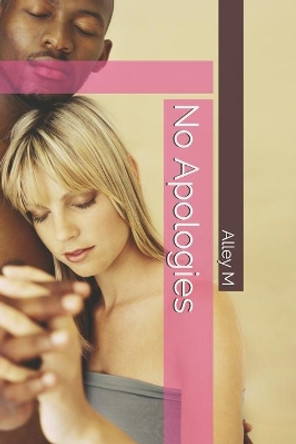 No Apologies by Alley M 9781099145605