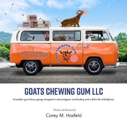 Goats Chewing Gum LLC by Corey Hosfeld 9781105974687