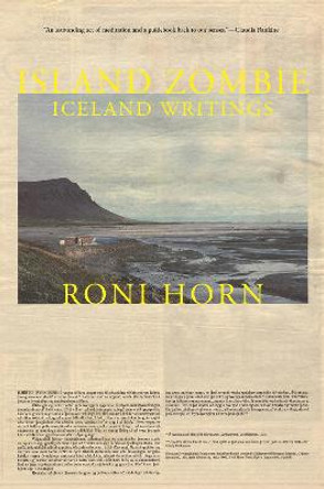 Island Zombie: Iceland Writings by Roni Horn