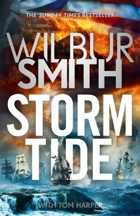 Storm Tide: The landmark 50th global bestseller from the one and only Master of Historical Adventure, Wilbur Smith by Wilbur Smith
