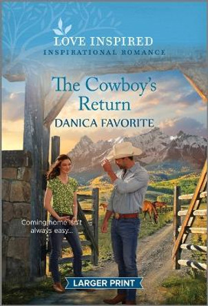 The Cowboy's Return: An Uplifting Inspirational Romance by Danica Favorite 9781335598745