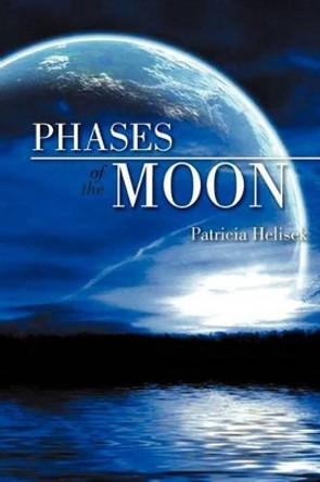 Phases of the Moon by Patricia Helisek 9781465387103