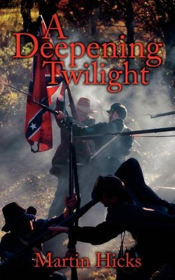 A Deepening Twilight by Martin G. Hicks 9781434349293