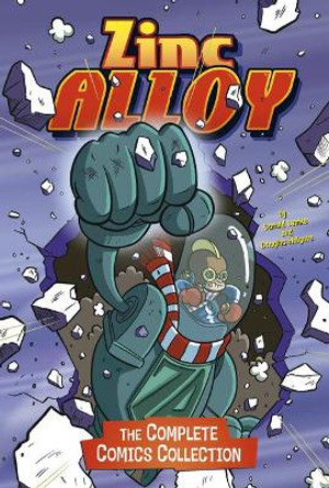 Zinc Alloy: the Complete Comics Collection (Stone Arch Graphic Novels) by Donald Lemke 9781496593221