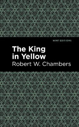 The King in Yellow by Robert W. Chambers 9781513267524