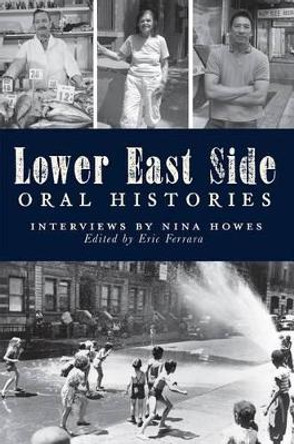 Lower East Side Oral Histories by Nina Howes 9781609497941