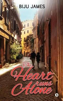 The Heart Runs Alone by Biju James 9781946436030