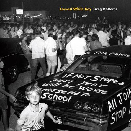 Lowest White Boy by Greg Bottoms 9781946684967