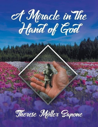 A Miracle in the Hand of God by Therese Moller Sapone 9781946801302