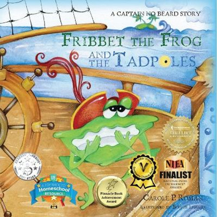 Fribbet the Frog and the Tadpoles: A Captain No Beard Story by Carole P Roman 9781947118072