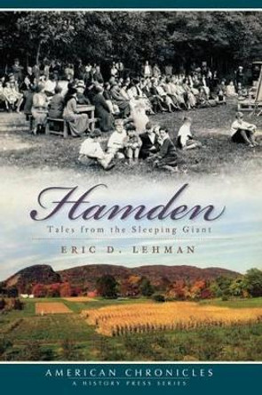 Hamden Tales: Tales from the Sleeping Giant by Eric D. Lehman 9781596298354