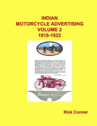 Indian Motorcycle Advertising Vol 2: 1918-1922 by Rick Conner 9781541257450