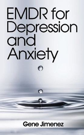 EMDR for Depression and Anxiety by Gene Jimenez 9781544705835