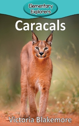 Caracals by Victoria Blakemore 9781948388436