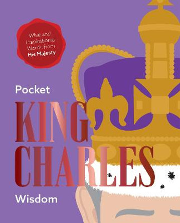 Pocket King Charles Wisdom: Wise and Inspirational Words from His Majesty by Hardie Grant Books