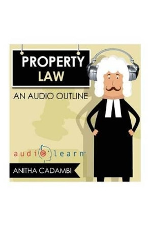 Property Law AudioLearn by Audiolearn Legal Content Team 9781536980059