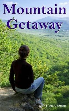 Mountain Getaway by Glen Ellen Alderton 9781537150666