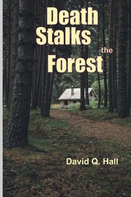Death Stalks the Forest by David Q Hall 9781948894104