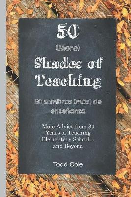 50 (More) Shades of Teaching: 50 Sombras (más) de Enseñanza by Debra R Sanchez 9781948894142