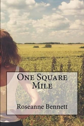 One Square Mile by Roseanne Bennett 9781537706528