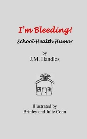 I'm Bleeding!: School Health Humor by Brinley Conn 9781539301783