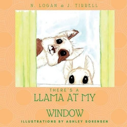 There's a Llama at My Window by Nicole Logan 9781539591122