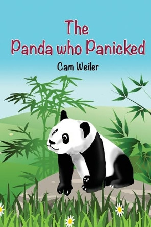 The Panda Who Panicked: For Kids Who Care by Cam Weiler 9781522964353